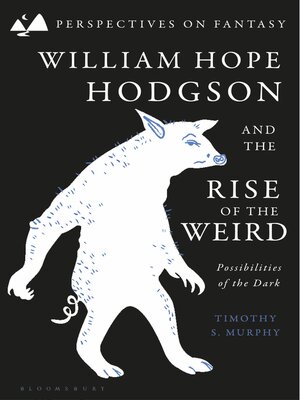 cover image of William Hope Hodgson and the Rise of the Weird